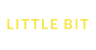 LITTLE BIT